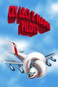Czy leci z nami pilot? – informacje, obsada i gdzie obejrzeć online | eKino